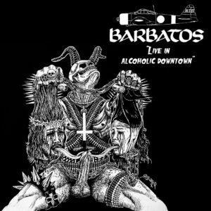 BARBATOS - Live in Alcoholic Downtown (CD)