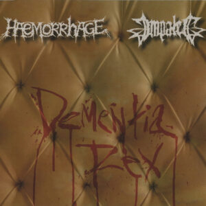 HAEMORRHAGE / IMPALED - Dementia Rex (Digipak CD)