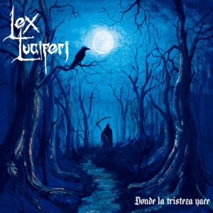 LEX LUCIFERI - Donde la Tristeza Yace (MCD)