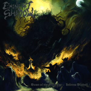 EMINENT SHADOW - Dawn of the Dark Age - Inferno Diaboli (CD)