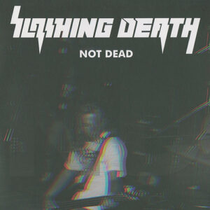 SLASHING DEATH - Not Dead (12" LP on Black Vinyl)