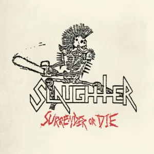 SLAUGHTER - Surrender or Die (12" MLP on Black Vinyl)