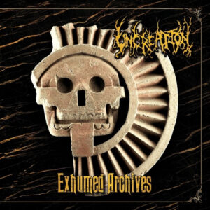 UNCREATION - Exhumed Archives (12" LP on Black Vinyl)
