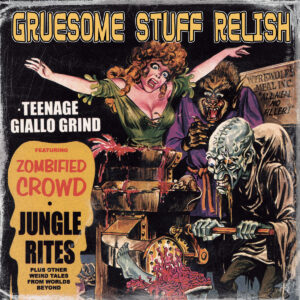 gruesome stuff relish teenage giallo grind
